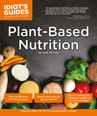 Plant-Based Nutrition, 2e - Hever, Julieanna, and Cronise, Raymond J, and Jillette, Penn (Foreword by)
