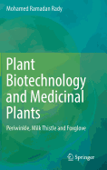 Plant Biotechnology and Medicinal Plants: Periwinkle, Milk Thistle and Foxglove