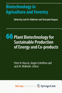 Plant Biotechnology for Sustainable Production of Energy and Co-Products