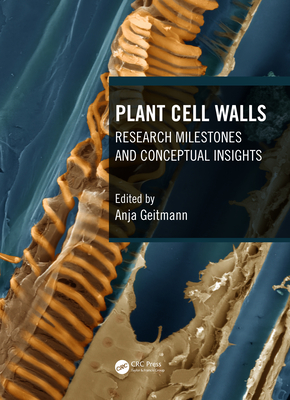 Plant Cell Walls: Research Milestones and Conceptual Insights - Geitmann, Anja (Editor)