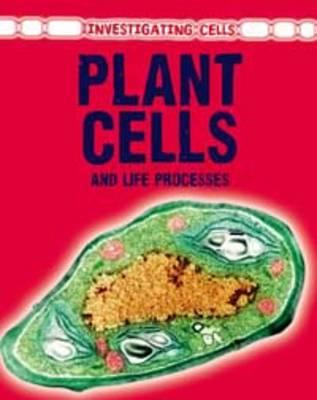 Plant Cells and Life Processes - Somervill, Barbara A.