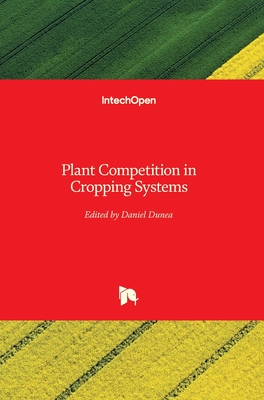 Plant Competition in Cropping Systems - Dunea, Daniel (Editor)