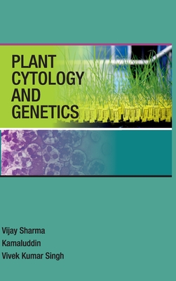 Plant Cytology And Genetics - Singh, Vivek Kumar, and Kamaluddin, and Sharma, Vijay