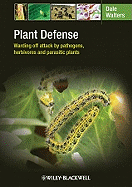 Plant Defense: Warding Off Attack by Pathogens, Herbivores and Parasitic Plants