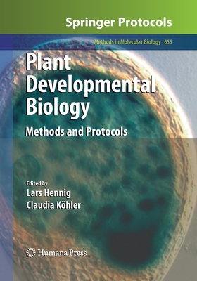 Plant Developmental Biology: Methods and Protocols - Hennig, Lars (Editor), and Khler, Claudia (Editor)