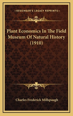 Plant Economics in the Field Museum of Natural History (1910) - Millspaugh, Charles Frederick