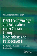 Plant Ecophysiology and Adaptation Under Climate Change: Mechanisms and Perspectives I: General Consequences and Plant Responses