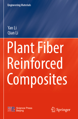 Plant Fiber Reinforced Composites - Li, Yan, and Li, Qian