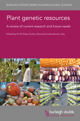 Plant Genetic Resources: A Review of Current Research and Future Needs - Dulloo, M Ehsan, Dr. (Contributions by), and Mba, Chikelu, Dr. (Contributions by), and Nnadozie, Kent, Dr. (Contributions by)