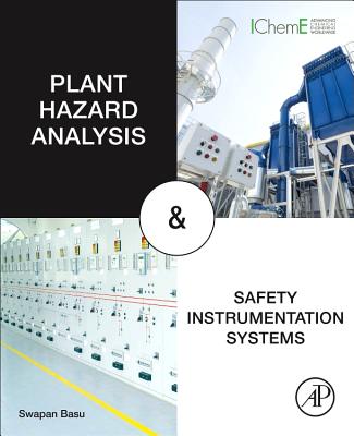 Plant Hazard Analysis and Safety Instrumentation Systems - Basu, Swapan