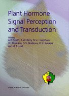 Plant Hormone Signal Perception and Transduction: Proceedings of the International Symposium on Plant Hormone Signal Perception and Transduction, Moscow, Russia, September 4-10, 1994