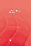 Plant Hunter in Tibet