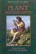 Plant Intoxicants: A Classic Text on the Use of Mind-Altering Plants