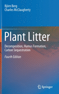 Plant Litter: Decomposition, Humus Formation, Carbon Sequestration