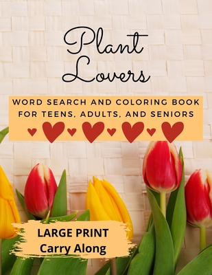 Plant Lovers: Word Search and Coloring Book for Teens, Adults, and Seniors - Media, Lt