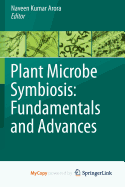 Plant Microbe Symbiosis: Fundamentals and Advances