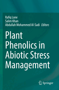 Plant Phenolics in Abiotic Stress Management