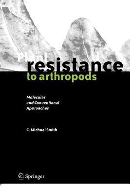 Plant Resistance to Arthropods: Molecular and Conventional Approaches - Smith, C. Michael