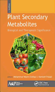 Plant Secondary Metabolites, Volume One: Biological and Therapeutic Significance