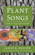 Plant Songs: New & Selected Poems