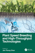 Plant Speed Breeding and High-Throughput Technologies