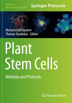 Plant Stem Cells: Methods and Protocols - Naseem, Muhammad (Editor), and Dandekar, Thomas (Editor)