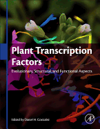 Plant Transcription Factors: Evolutionary, Structural and Functional Aspects