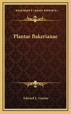 Plantae Bakerianae - Greene, Edward L