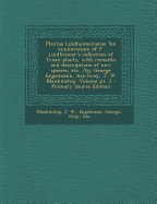 Plantae Lindheimerianae ?An Enumeration of F. Lindheimer's Collection of Texan Plants, with Remarks and Descriptions of New Species, Etc. /By George Engelmann, Asa Gray, J. W. Blankinship. Volume PT. 3 - Primary Source Edition