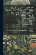 Plantarum historia succulentarum =Histoire des plantes grasses /par A.P. Decandolle; avec leurs figures en couleurs, dessine?es par P.J. Redoute?. Volume; Volume 3