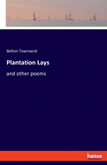 Plantation Lays: and other poems