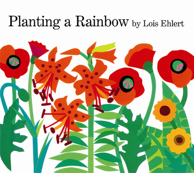 Planting a Rainbow - Ehlert, Lois