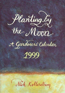 Planting by the Moon: A Gardener's Calendar