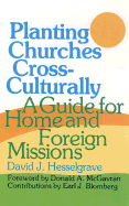 Planting Churches Cross-Culturally: A Guide for Home and Foreign Missions - Hesselgrave, David J, and McGavran, Donald Anderson (Designer)