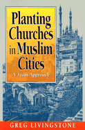 Planting Churches in Muslim Cities: A Team Approach