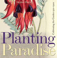 Planting Paradise: Cultivating the Garden, 1501-1900