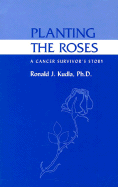 Planting the Roses: A Cancer Survivor's Story