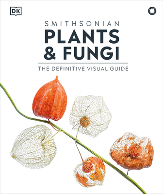 Plants and Fungi: The Definitive Visual Encyclopedia - DK