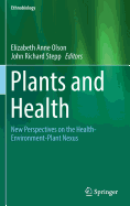 Plants and Health: New Perspectives on the Health-Environment-Plant Nexus