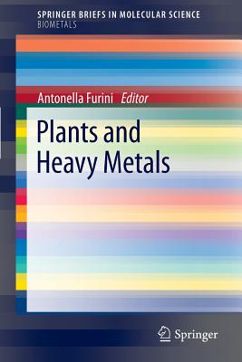 Plants and Heavy Metals - Furini, Antonella (Editor)