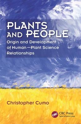 Plants and People: Origin and Development of Human-Plant Science Relationships - Cumo, Christopher