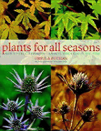 Plants for All Seasons: Beautiful and Versatile Plants That Change Through the Year
