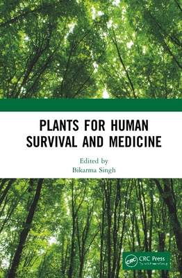 Plants for Human Survival and Medicine - Singh, Bikarma (Editor)