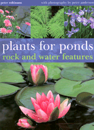 Plants for Ponds, Rock and Water Features - Anderson, Peter, and Robinson, Peter