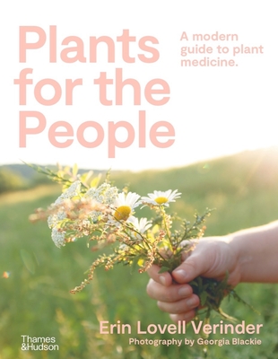 Plants for the People: A Modern Guide to Plant Medicine - Verinder, Erin Lovell