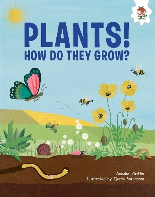 Plants!: How Do They Grow - Griffin, Annabel