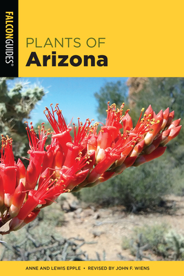 Plants of Arizona - Dr Wiens, John F (Revised by), and Epple, Anne Orth