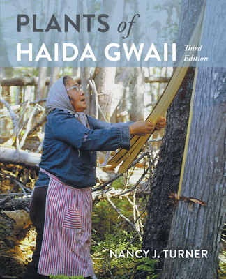 Plants of Haida Gwaii: Third Edition - Turner, Nancy