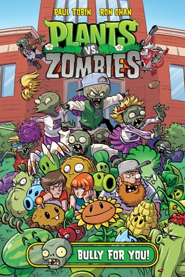 Plants vs. Zombies Volume 3: Bully for You - Tobin, Paul