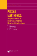 Plasma Electronics: Applications in Microelectronic Device Fabrication